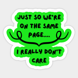 I Don't Care Sticker